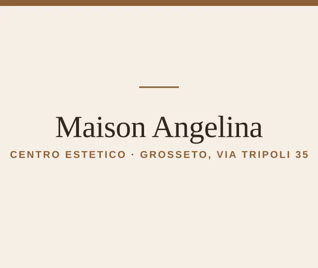 Maison Angelina — Centro estetico · Grosseto, via Tripoli 35