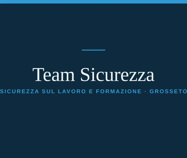 Team Sicurezza — Sicurezza sul lavoro e formazione · Grosseto